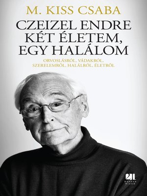 cover image of Czeizel Endre Két életem, egy halálom